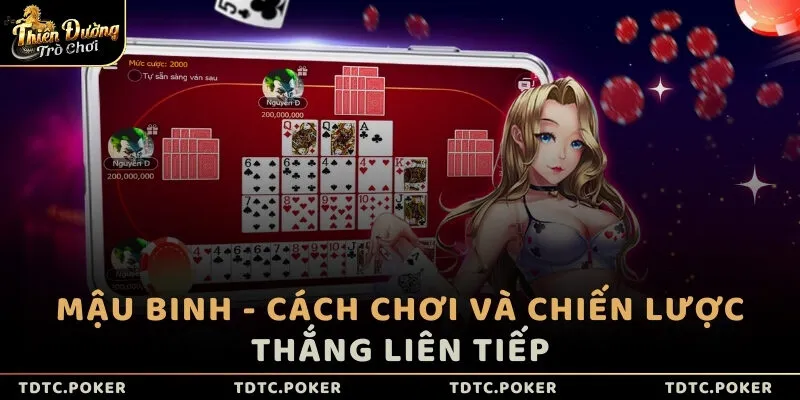 Mậu binh - Cách chơi và chiến lược thắng liên tiếp