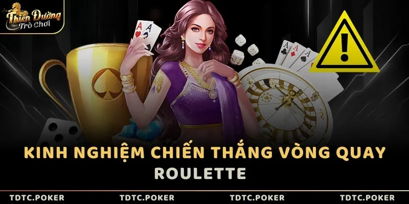 Kinh nghiệm chiến thắng vòng quay Roulette  