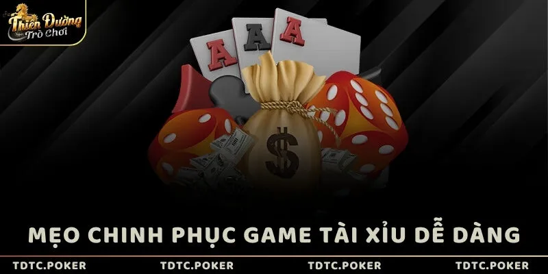 Mẹo chinh phục game Tài Xỉu dễ dàng