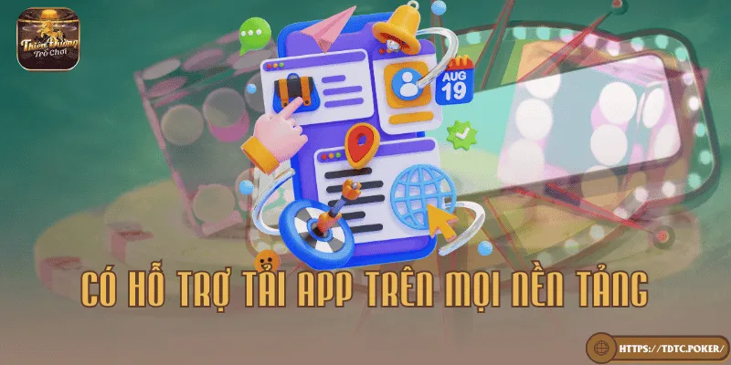 Có hỗ trợ tải app trên mọi nền tảng